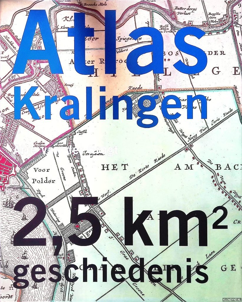 Krogt, Arie van der - Atlas Kralingen: 2,5 km2 geschiedenis
