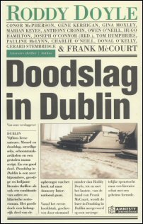 Diverse schrijvers: o.a. Roddy Doyle, Conor McPherson, Gene Kerrigan e.a. - Doodslag in Dublin