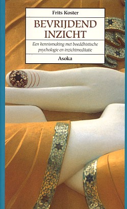 Koster, Frits - Bevrijdend inzicht. Een kennismaking met boeddhistische psychologie, mindfullness en inzichtmeditatie