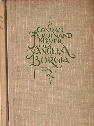 MEYER, CONRAD FERDINAND, - Angela Borgia.