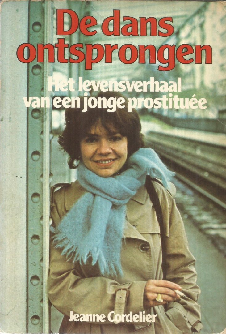 Cordelier, Jeanne - De dans ontsprongen - Het levensverhaal van een jonge prostituee