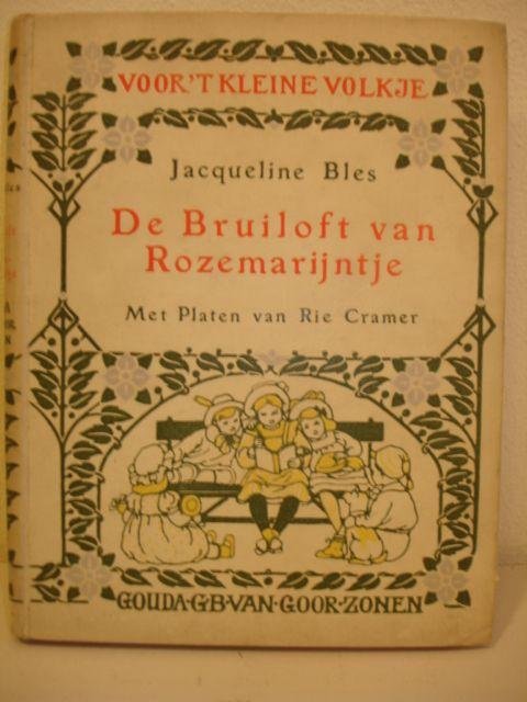 Cramer, Rie & Bles, Jacqueline. - Voor 't kleine volkje; "De bruiloft van Rozemarijntje".