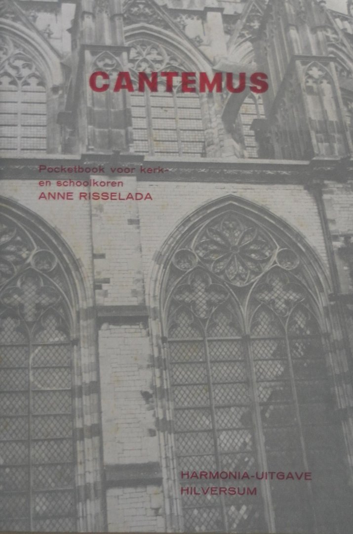 Risselada Anne - Cantemus Pocketbook voor kerk-  en schoolkoren Gezangmelodieën en religieuze liederen voor driestemmig gemengd koor Tekst en muzieknoten