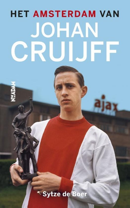 BOER, SYTZE DE - Het Amsterdam van Johan Cruijff