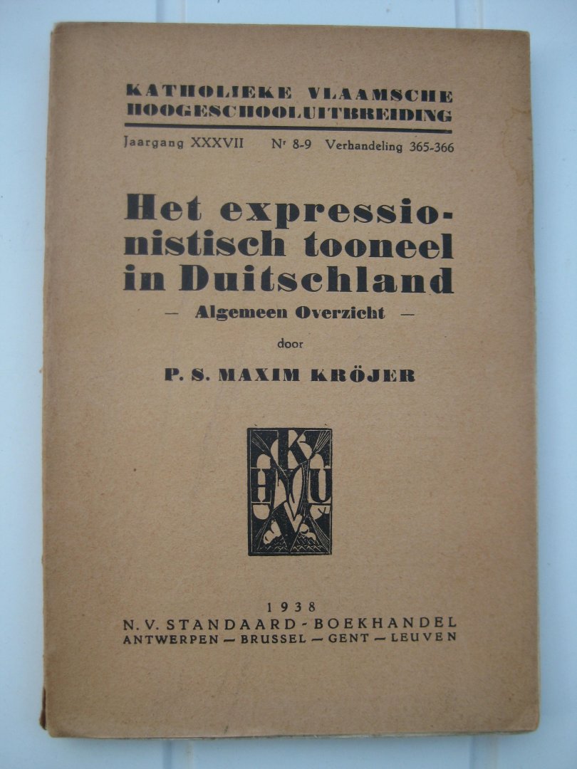 Kröjer, P.S. Maxim - Het expressionistisch toneel in Duitschland. Algemeen overzicht.