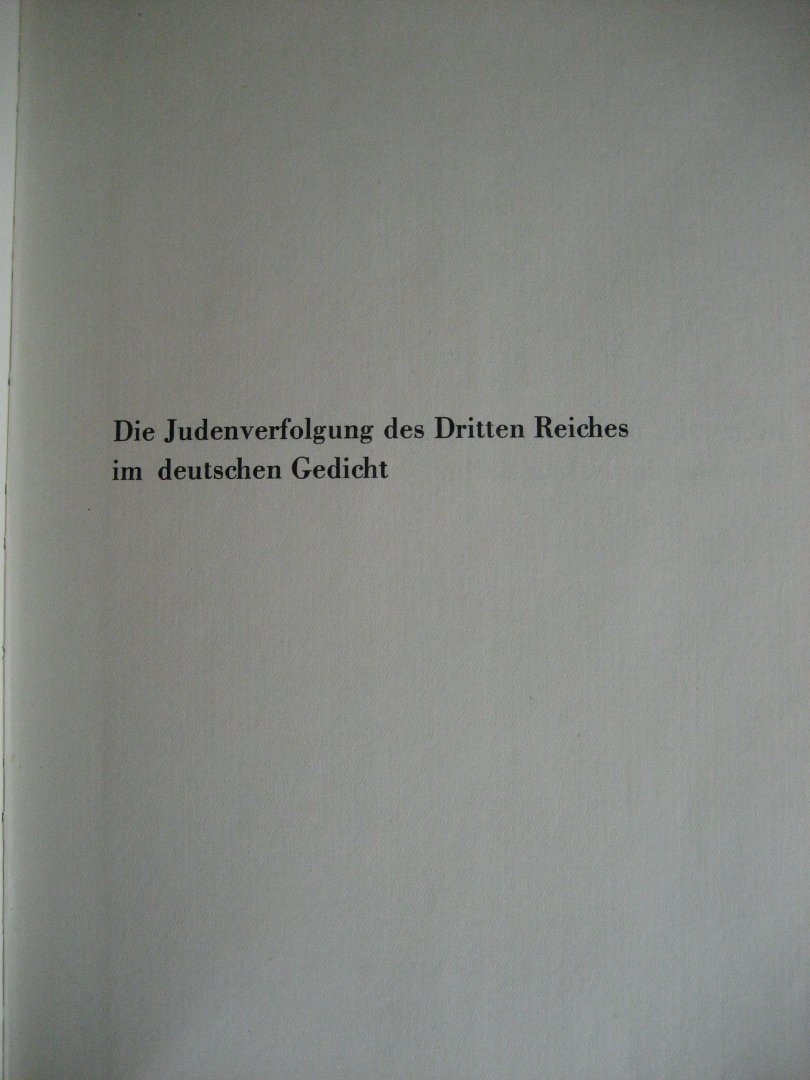  - Welch Wort in die Kälte gerufen. Die Judenverfolgung des Dritten Reiches im deutschen Gedichten