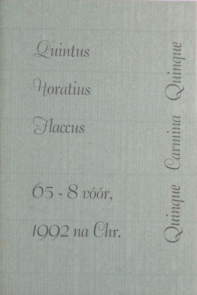 Horatius Flaccus, Quintus. - Quinque carmina. Vijf gedichten.