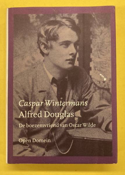 WINTERMANS, CASPER. - Alfred Douglas. De boezemvriend van Oscar Wilde. Met een voorwoord van Gerrit Komrij en een keuze uit Douglas's poezie. [ Open Domein]