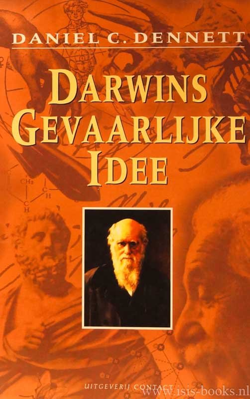 DENNETT, D.C. - Darwins gevaarlijke idee. Vertaald door G. Abels en H. van den Bijtel.