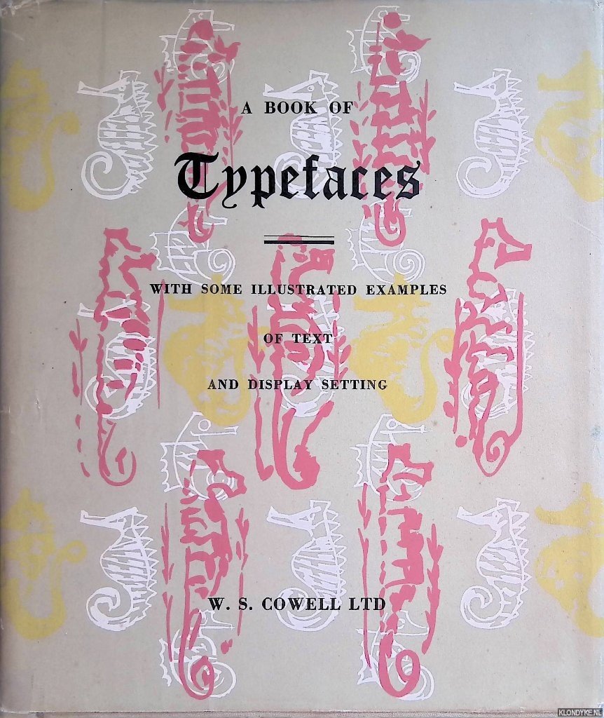 Cowell, W.S. - A Book of Typefaces: with some illustrated examples of text and display setting