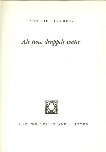 ANNELIES DE GREEVE ..  omslag en illustraties VAN HERSON - ALS TWEE DRUPPELS WATER