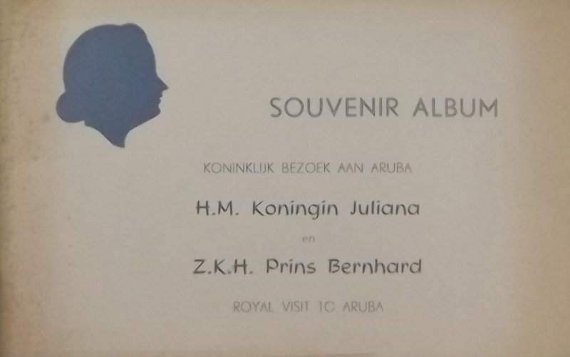redactie. - Souvenir album koninklijk bezoek aan Aruba H.M. Koningin Juliana en Z.K.H. Prins  Bernard .Royal visit to Aruba