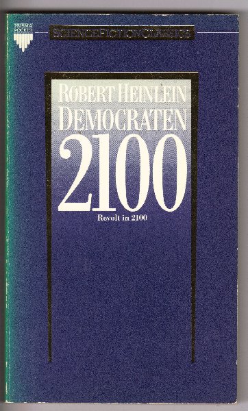 Heinlein, Robert A. - Democraten 2100 (Revolt in 2100)