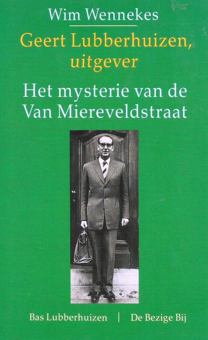 Wennekes, Wim - Geert Lubberhuizen, uitgever; Het mysterie van de Van Miereveldstraat