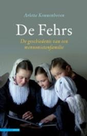 Kouwenhoven, Arlette - De Fehrs. Kroniek van een Nederlandse mennonietenfamilie