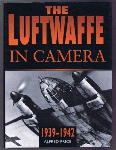 PRICE, Alfred - Luftwaffe in Camera, the - 1939-1942