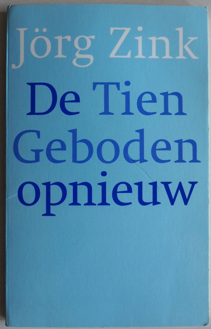 Zink Jörg - De Tien Geboden opnieuw