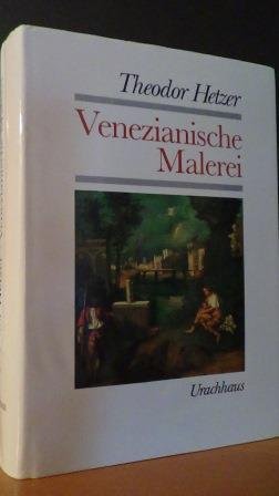 Hetzer, Theodor - Venezianische Malerei. Von ihren Anfängen bis zum Tode Tintorettos. Bd. 8