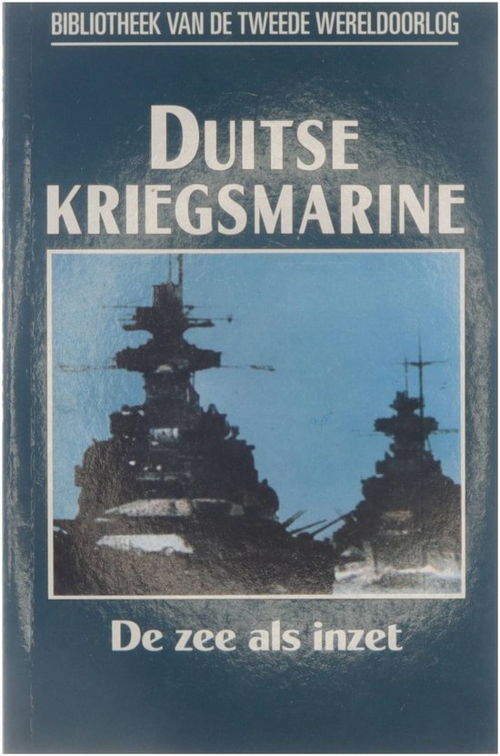 D L Uyt den Bogaard - De Duitse Kriegsmarine