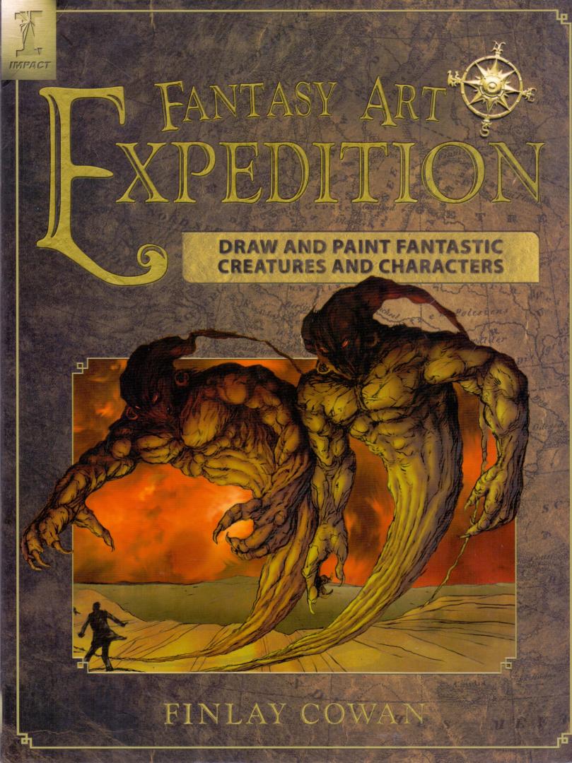 Finlay Cowan (ds 1250) - Fantasy Art Expedition / Draw and Paint Fantastic Creatures and Characters