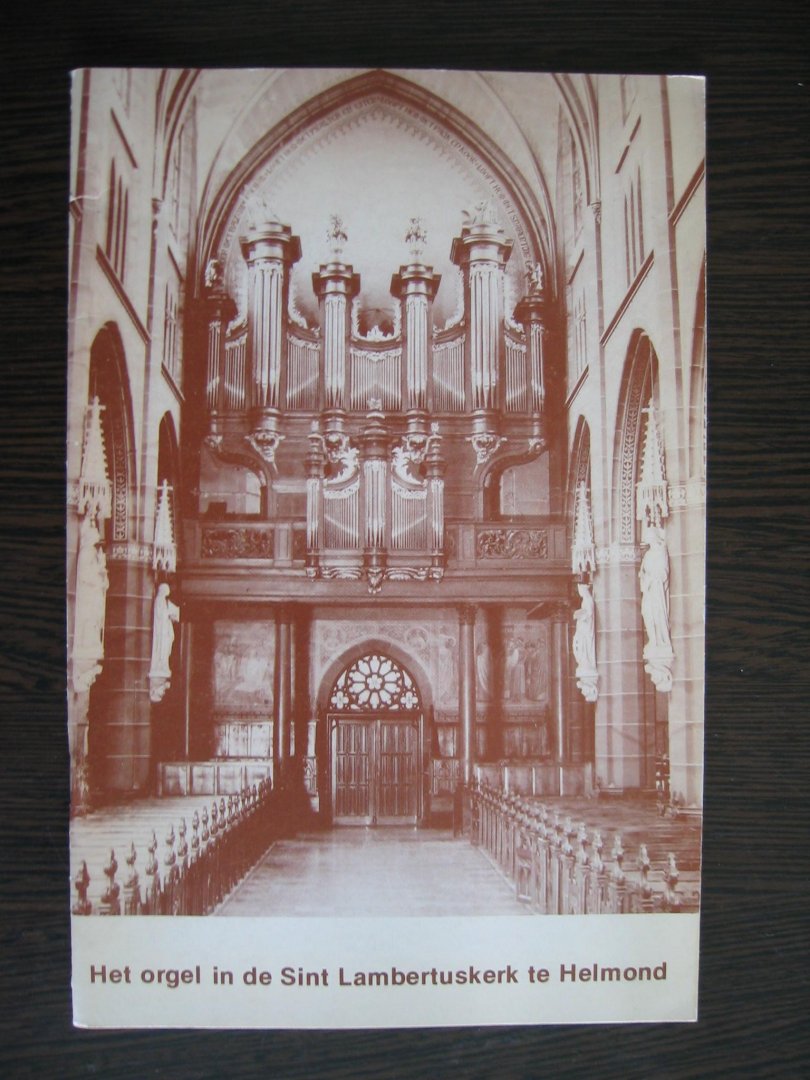 Robustellij, G. e.a. - Het orgel in de Sint Lambertus te Helmond