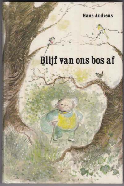 Andreus, Hans met zw/w tekeningen van Elly van Beek - Blijf van ons bos af (Eerder verschenen onder de titel: Spookuur tussen de middag)