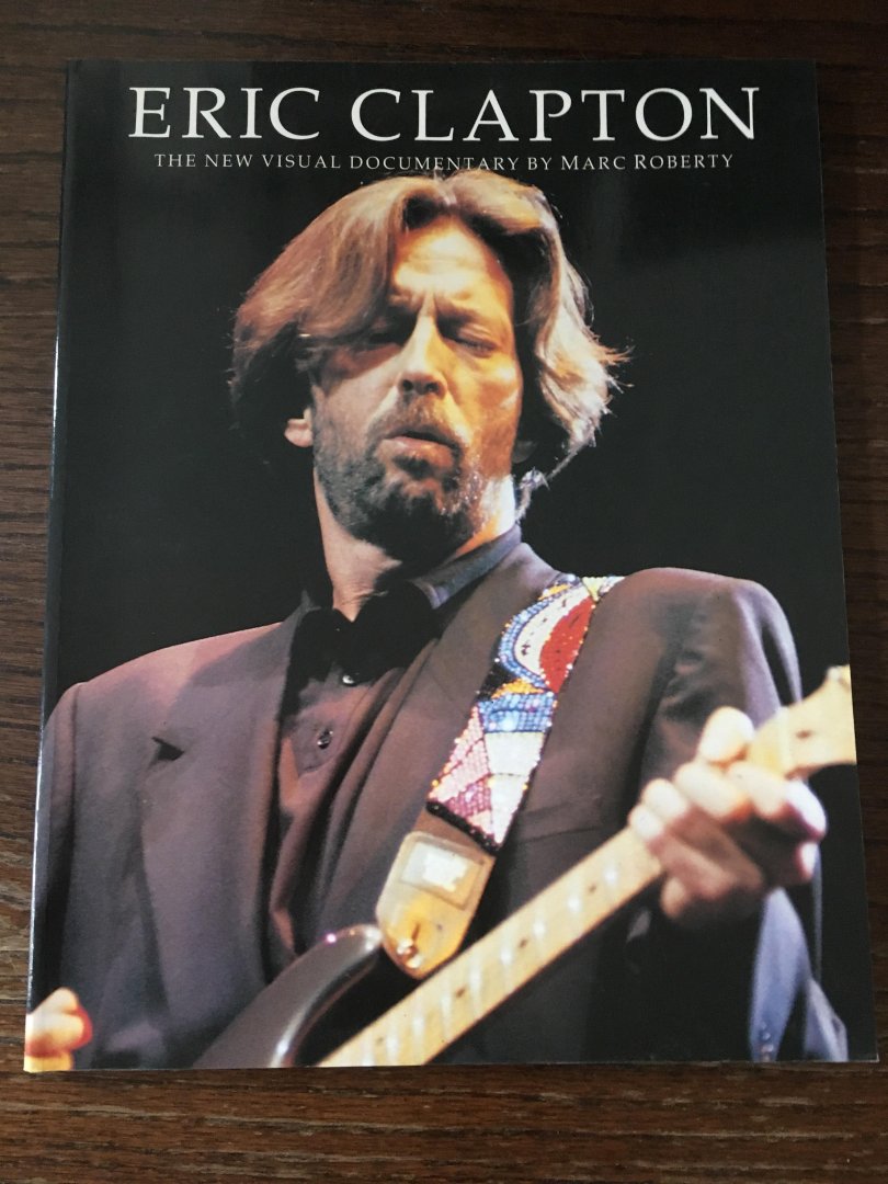 Marc Roberty - Eric Clapton, the New visual documentary by Marc Roberty