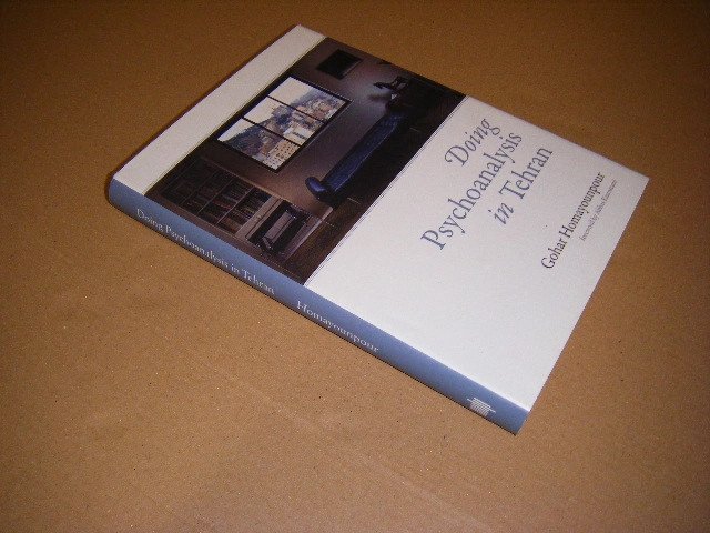 Gohar Homayounpour - Doing Psychoanalysis in Tehran Achter elk verhaal schuilt een ander verhaal