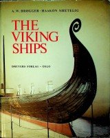 Brogger, A.W. and Haakon Shetelig - The Viking Ships