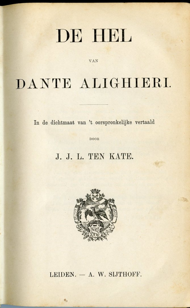 Kate, J.J.L. ten - Gedichten: De Hel van Dante Alighieri. In de dichtmaat van het oorspronkelijke vertaald