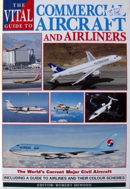 Hewson, Robert - The vital guide to commercial aircraft and airliners