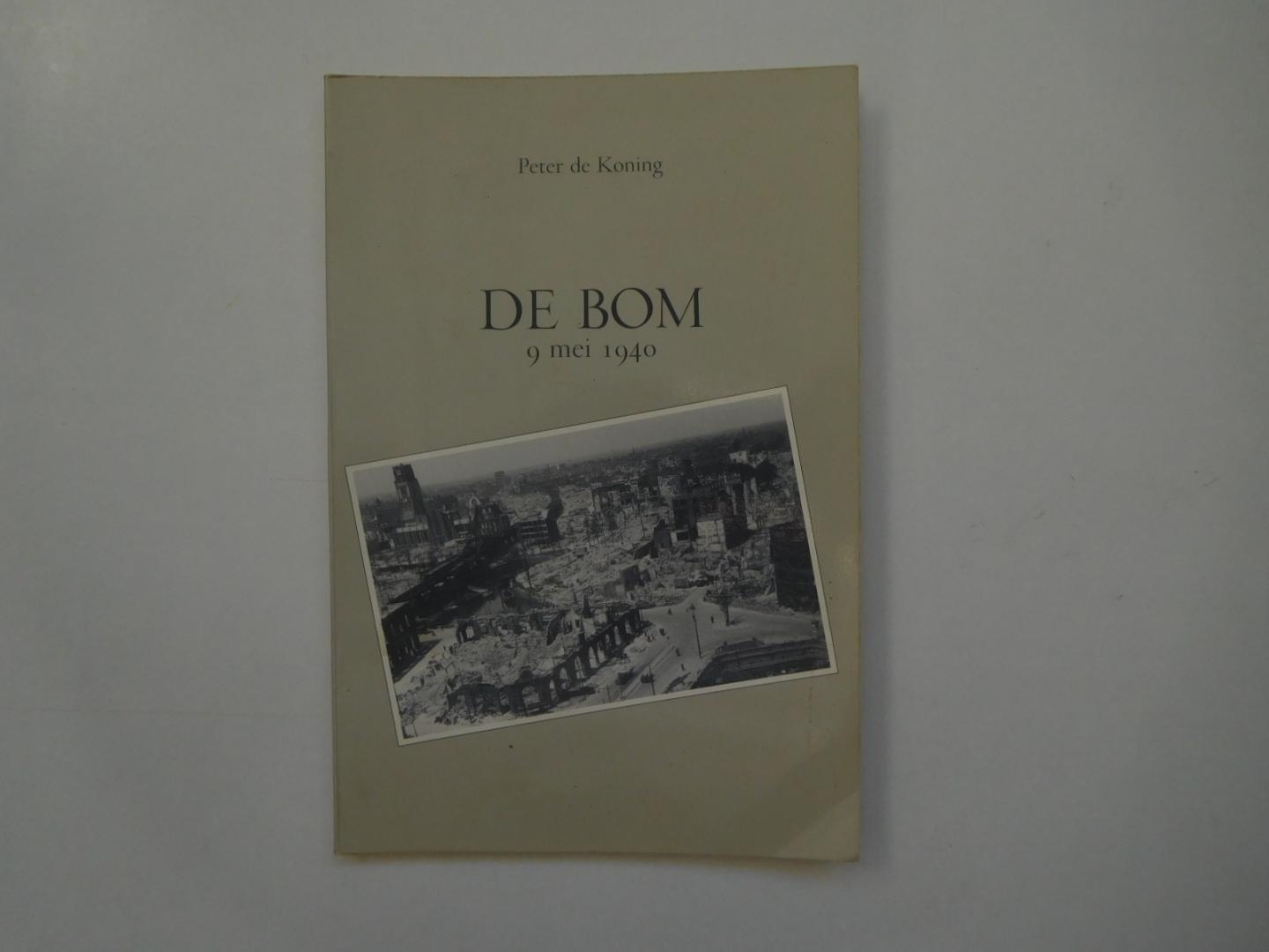 Peter de Koning - De Bom, 9 mei 1940 (gesigneerd door auteur)
