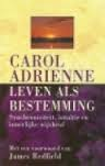 Adrienne, Carol - Leven als bestemming. synchroniciteit, intuitie en innerlijke wijsheid.