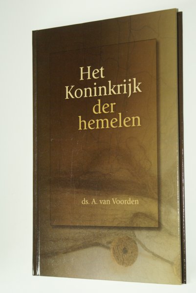 Voorden, ds. A. van predikant v.d. Geref. Gemeente in Ned. - Het koninkrijk der hemelen