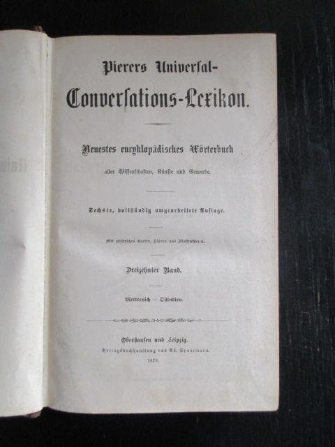 Pierers Univesal - Conversations-Lexicon. Neuestes  encyklopädisches Wörterbuch. Dreizehnter Band. Metternich-Ostindien