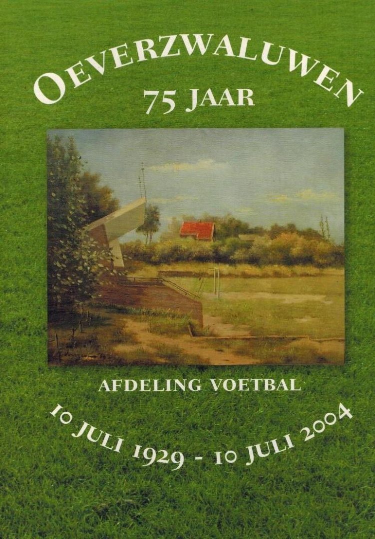 VRIES, THEUN E. DE - S.V. Oeverzwaluwen 75 jaar -1929-2004 (Koudum)