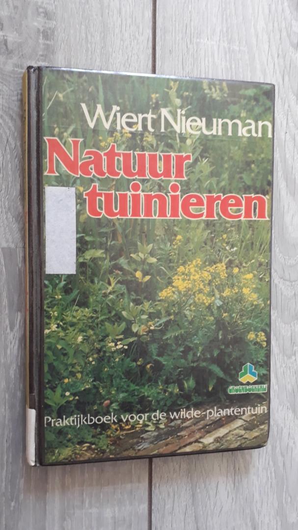 Nieuman, Wiert - Natuurtuinieren, praktijkboek voor de wilde-plantentuin