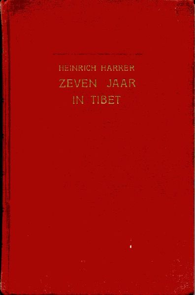 Harrer, Heinrich - Zeven jaar in Tibet. Mijn leven aan het hof van de Dalai Lama. Nederlandse vertaling: Fr. van Oldenburg Ermke