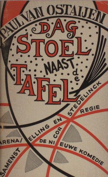 Ostaijen, Paul van. - Dag stoel naast de tafel. Een programma van fragmenten uit het Muzikaal Plastic Literair Oeuvre, van de Vlaamse expressionistische dichter Paul van Ostaijen gespeeld door Nieuwe Komedie.