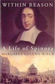 Gullan-Whur, Margaret - Within Reason. A life of Spinoza