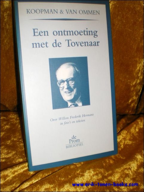 KOOPMAN en VAN OMMEN, - EEN ONTMOETING MET DE TOVENAAR,