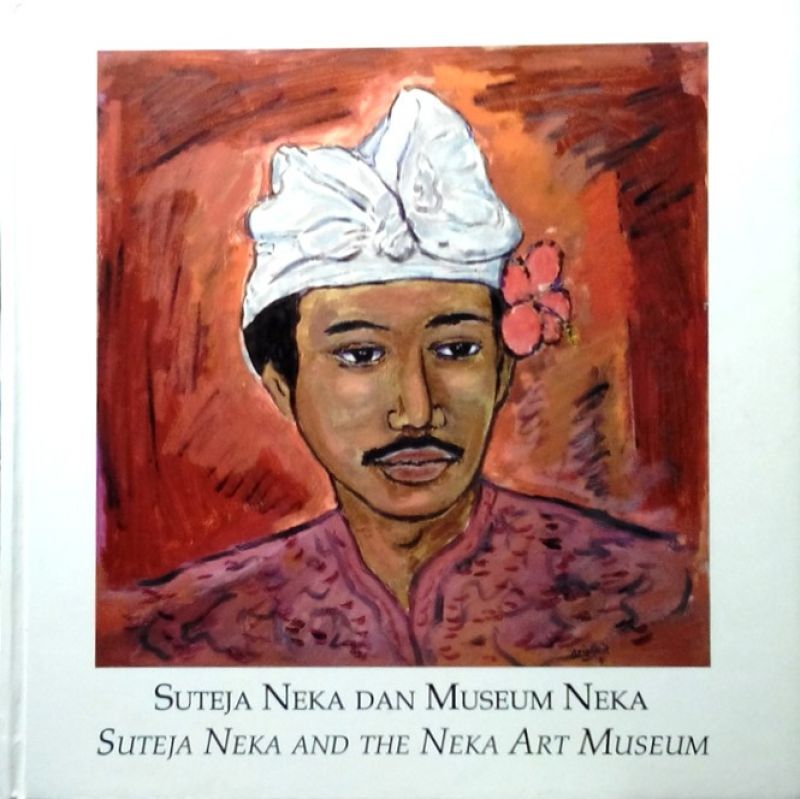 Kam , Garrett . [ isbn 9789798356056 ] - Suteja Neka and the Neka Art Museum .