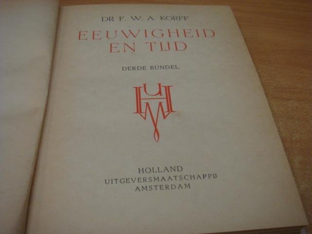 Korff, Dr. F.W.A - Eeuwigheid en tijd - derde bundel