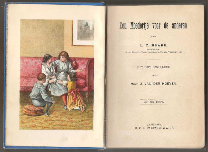 Meade, L.T. met vier paginagrote platen in kleur - Een Moedertje voor de Anderen / Vertaald uit het Engelsch door Mevr. J. van der Hoeven