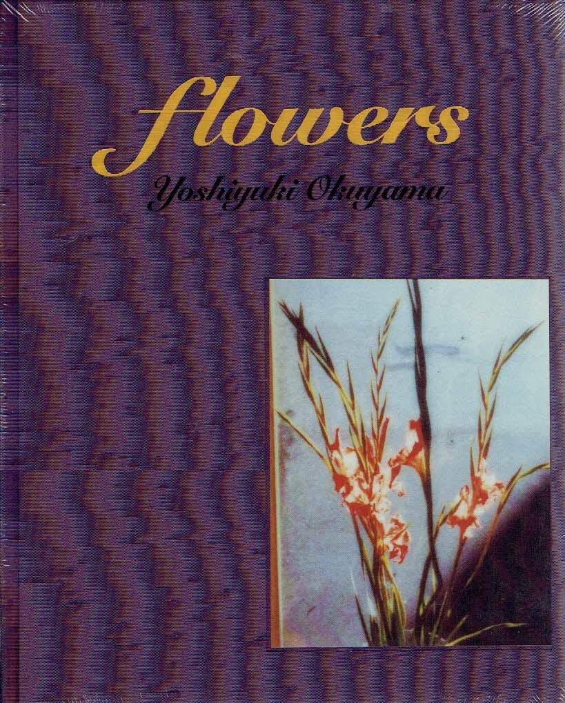 OKUYAMA, Yoshiyuki - Yoshiyuki Okuyama - Flowers. - [Second edition. - [New].