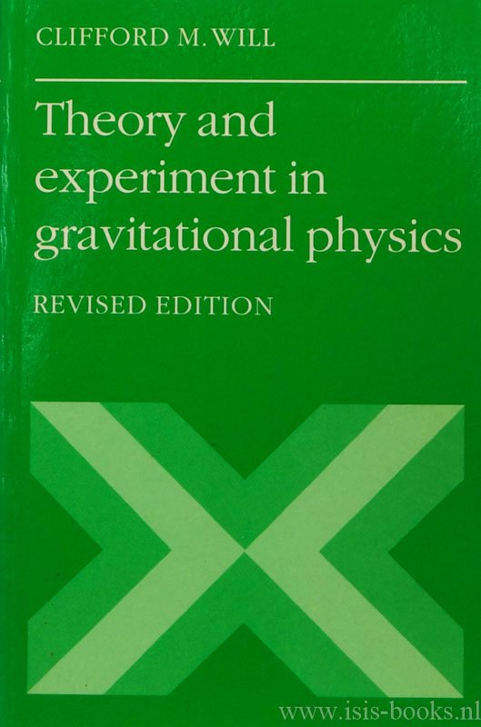 WILL, C.M. - Theory and experiment in gravitational physics.