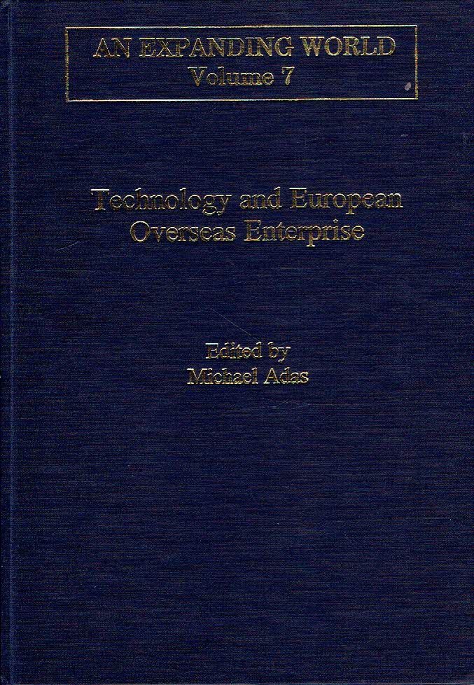 ADAS, Michael [Ed.] - Technology and European Overseas Enterprise - Diffusion, Adaptation and Adoption.