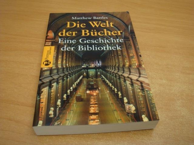 Battles, Matthew - Die Welt der Bücher - Eine Geschichte der Bibliothek