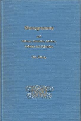 FLÄMIG, Otto - Monogramme auf Münzen, Medaillen, Marken, Zeichen und Urkunden. 2. stark erweiterte und überarbeitete Auflage mit 2461 gezeichneten Monogrammen.