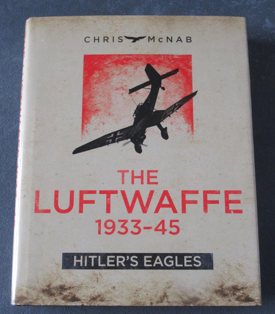 McNab, Chris - The Luftwaffe 1933 - 1945 : Hitler's Eagles